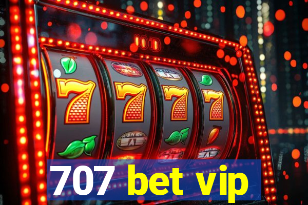 707 bet vip